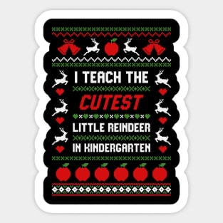 I Teach The Cutest Little Reindeer In Kindergarten Shirt Sticker